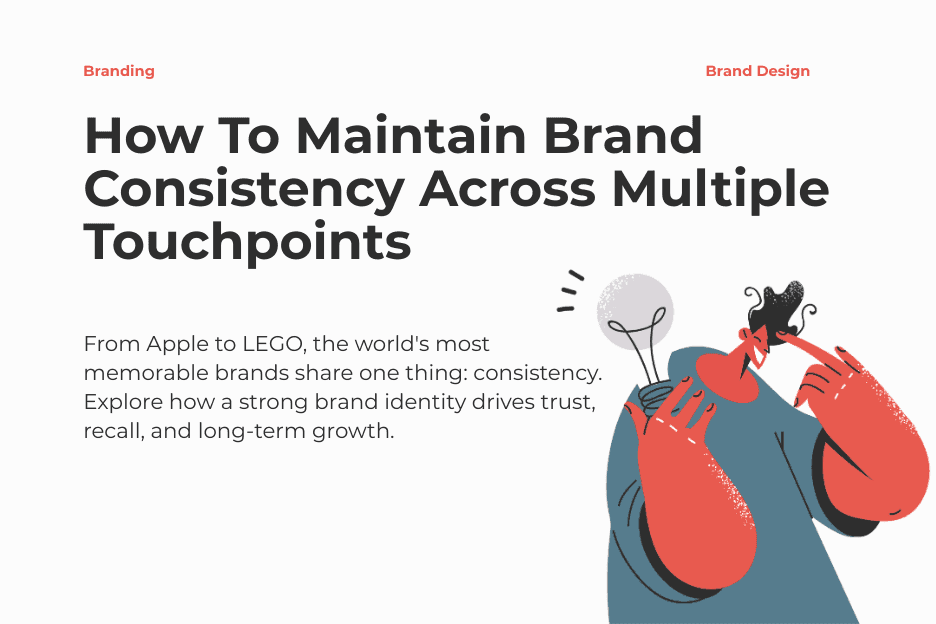 How To Maintain Brand Consistency Across Multiple Touchpoints